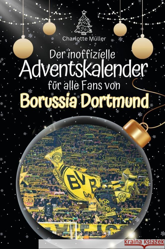 Der inoffizielle Adventskalender für alle Fans von Borussia Dortmund - 2024 Müller, Charlotte 9783759106636