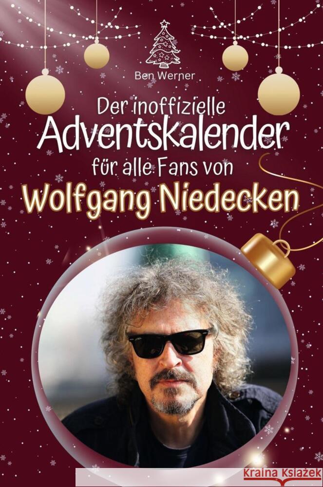 Der inoffizielle Adventskalender für alle Fans von Wolfgang Niedecken - 2024 Werner, Ben 9783759106643