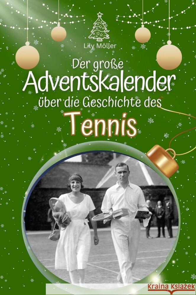 Der große Adventskalender über die Geschichte des Tennis - 2024 Möller, Lily 9783759106681 FlipFlop