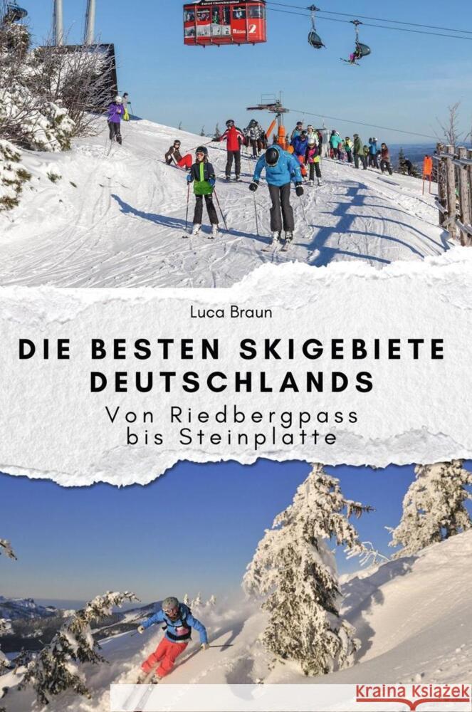 Die besten Skigebiete Deutschlands - Das perfekte Geschenk für Männer und Frauen zu Weihnachten und Geburtstag Braun, Luca 9783759111999