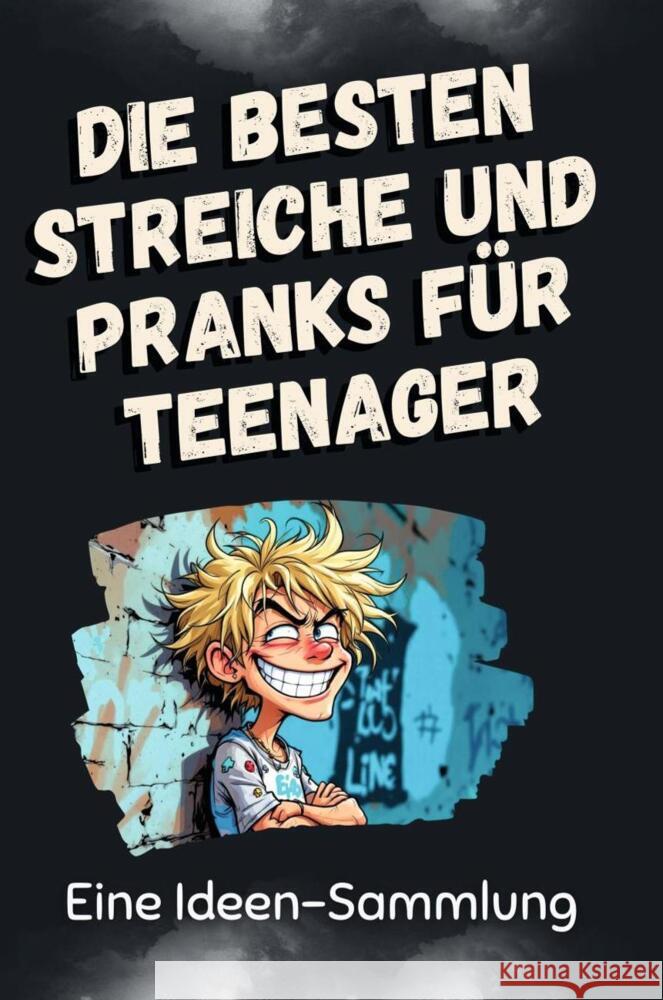 Die besten Streiche und Pranks für Teenager Koch, Eva 9783759114037