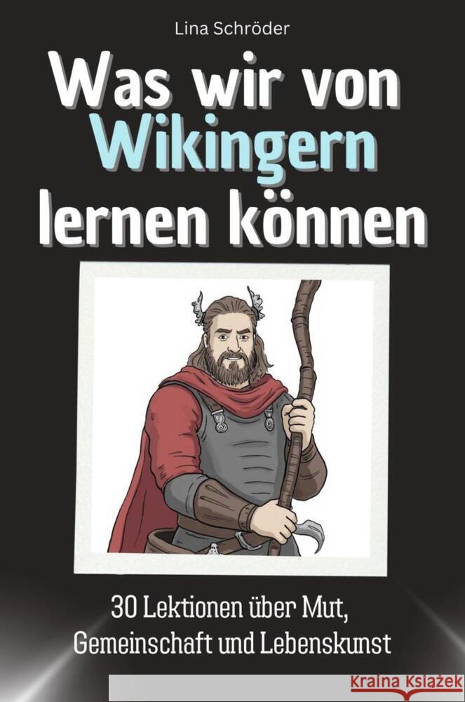 Was wir von Wikingern lernen können - Das perfekte Geschenk für Weihnachten und Geburtstag für Männer, Frauen und Teenager Schröder, Lina 9783759115089