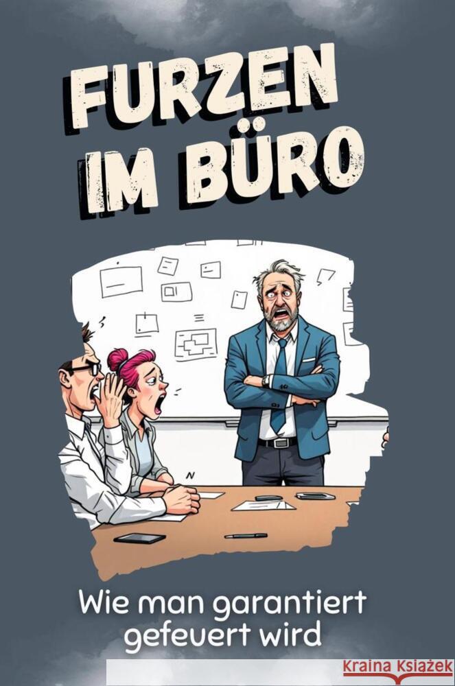 Furzen im Büro - Das perfekte Geschenk für Weihnachten und Geburtstag für Männer, Frauen und Teenager Becker, Luisa 9783759115867