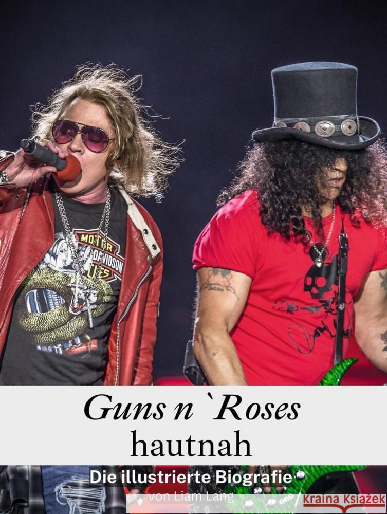 Guns n`Roses hautnah - Komplett in Farbe Lang, Liam 9783759116765 FlipFlop