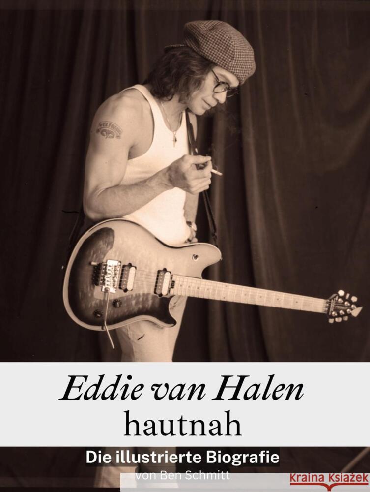 Eddie van Halen hautnah - Komplett in Farbe Schmitt, Ben 9783759116819