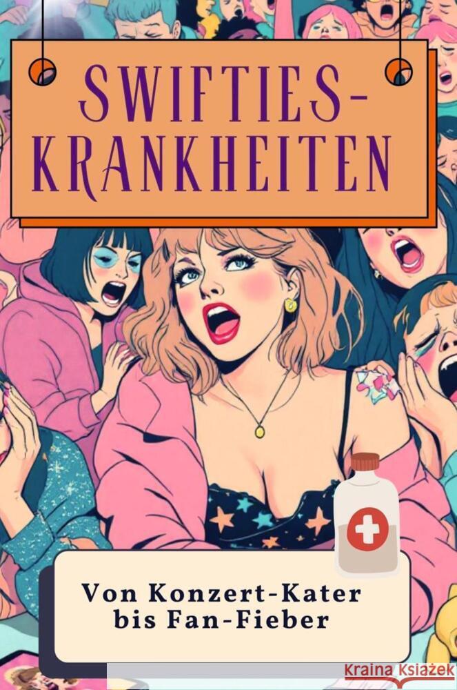 Swifties-Krankheiten - Genial lustiges Humorbuch - das perfekte Geschenk für Weihnachten und Geburtstag Bauer, Luisa 9783759137616