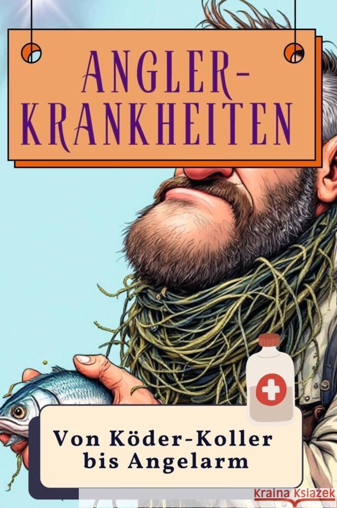 Angler-Krankheiten - Genial lustiges Humorbuch - das perfekte Geschenk für Weihnachten und Geburtstag Hartmann, Anna 9783759137661