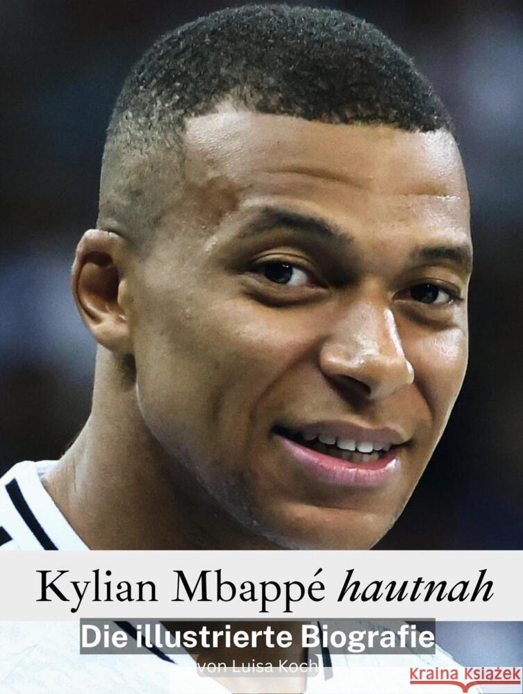 Kylian Mbappé hautnah Koch, Luisa 9783759139023