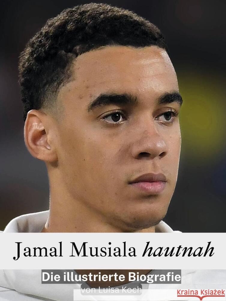 Jamal Musiala hautnah Koch, Luisa 9783759139030