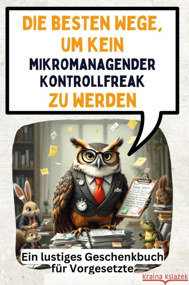 Die besten Wege, um kein mikromanagender Kontrollfreak zu werden Herrmann, Florian 9783759140579