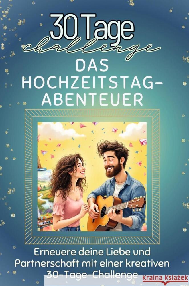 Das Hochzeitstag-Abenteuer - Das perfekte Geschenk für Weihnachten und Geburtstag und jeden Anlass Fuchs, Luisa 9783759142047