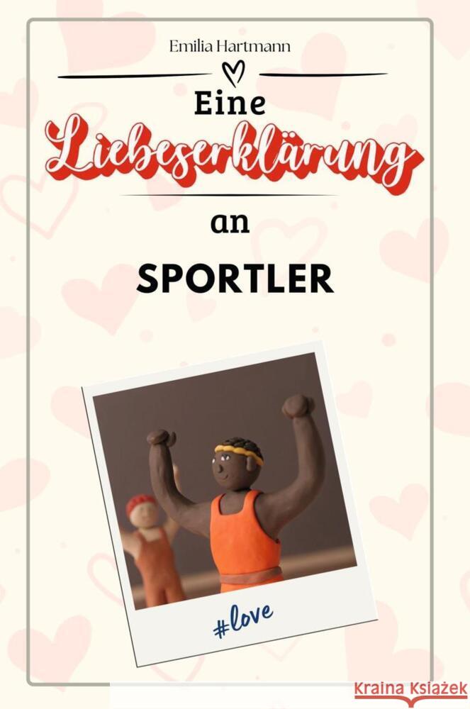 Eine Liebeserklärung an Sportler - Die große Hommage - das perfekte Geschenk für Weihnachten und Geburtstag und jeden Anlass Hartmann, Emilia 9783759144546