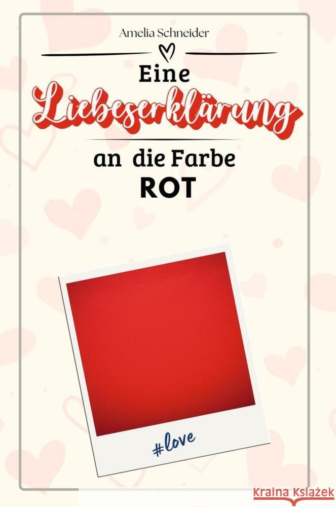 Eine Liebeserklärung an die Farbe Rot - Die große Hommage - das perfekte Geschenk für Weihnachten und Geburtstag und jeden Anlass Schneider, Amelia 9783759146410