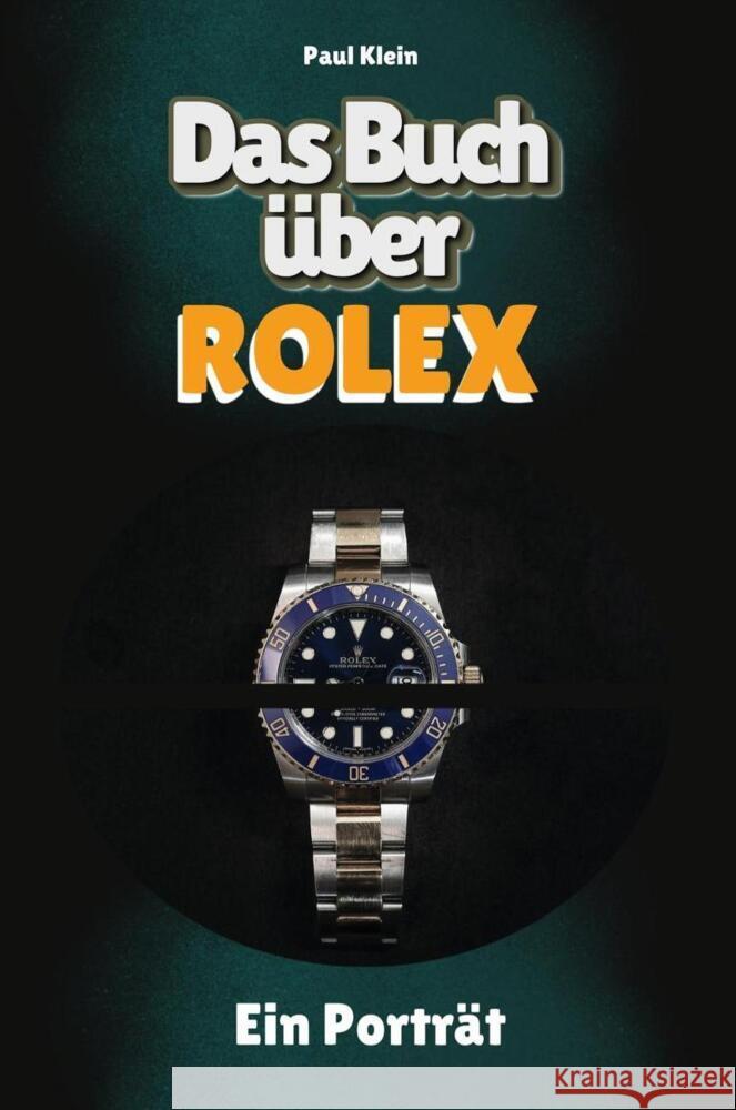 Das Buch über Rolex Klein, Paul 9783759147844