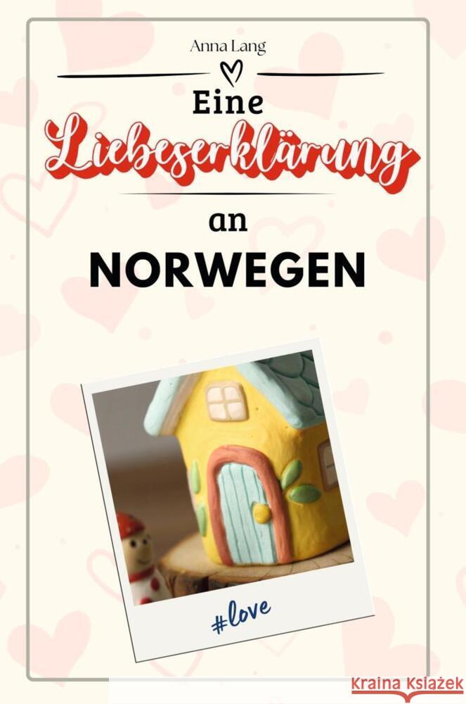 Eine Liebeserklärung an Norwegen - Die große Hommage - das perfekte Geschenk für Weihnachten und Geburtstag und jeden Anlass Lang, Anna 9783759157553