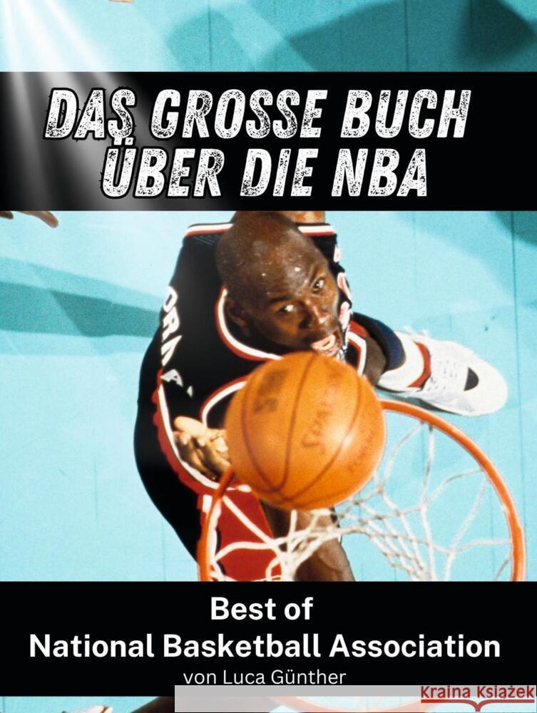 Das große Buch über die NBA Günther, Luca 9783759157942