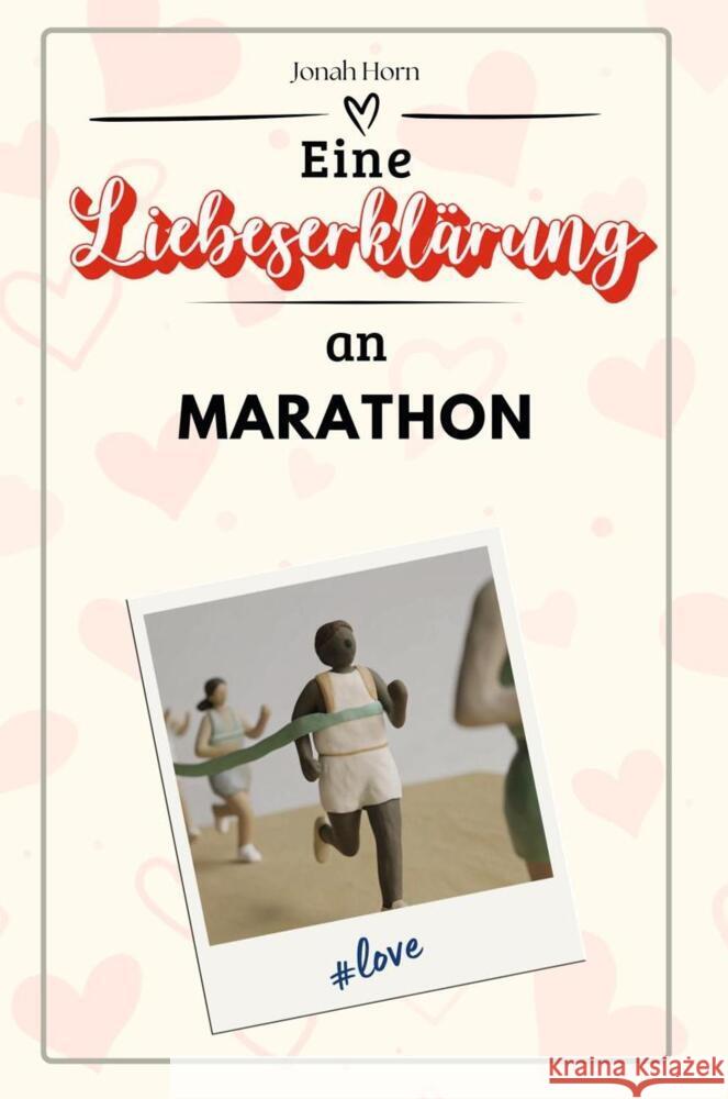 Eine Liebeserklärung an Marathon - Die große Hommage - das perfekte Geschenk für Weihnachten und Geburtstag und jeden Anlass Horn, Jonah 9783759158642