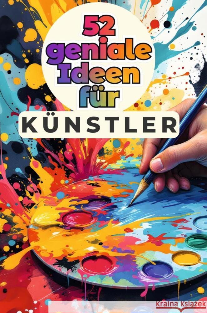 52 geniale Ideen für Künstler Horn, Luisa 9783759162731