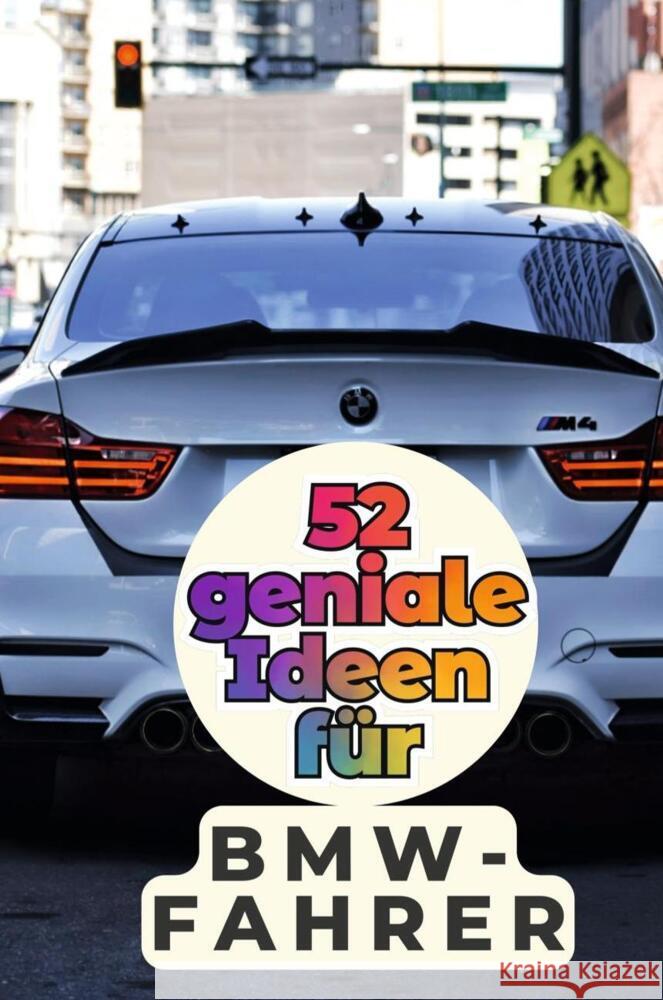 52 geniale Ideen für BMW-Fahrer Wolf, Emma 9783759162977
