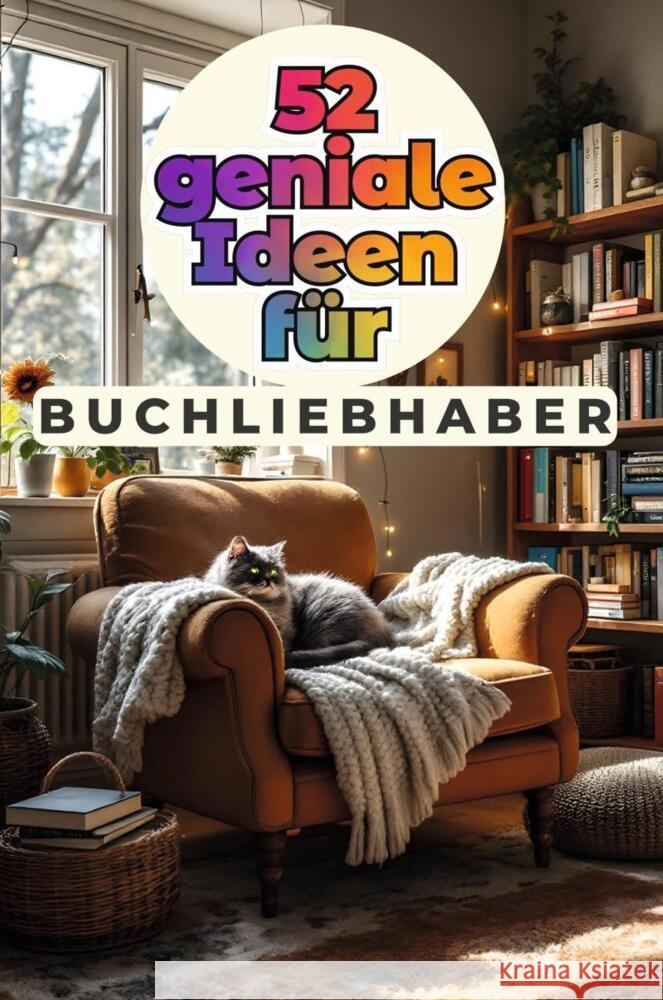 52 geniale Ideen für Buchliebhaber Lang, Alexander 9783759163097