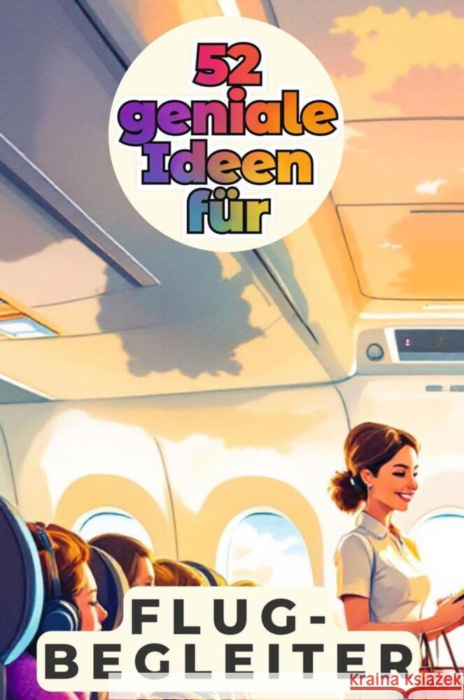 52 geniale Ideen für Flugbegleiter Maier, Eva 9783759164254