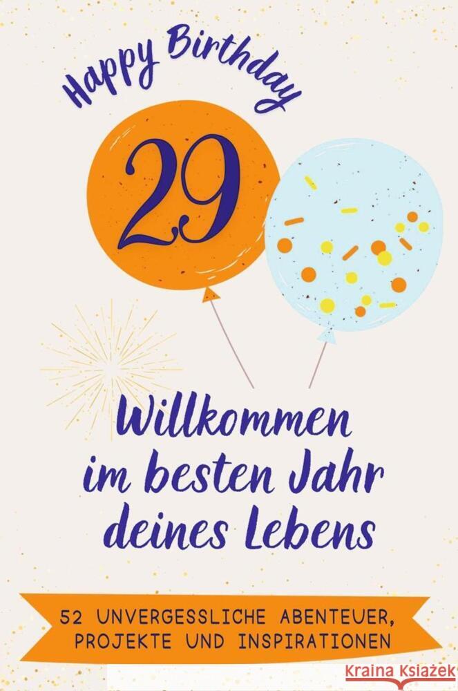 Happy Birthday 29 - Willkommen im besten Jahr deines Lebens Fischer, Lina 9783759167132