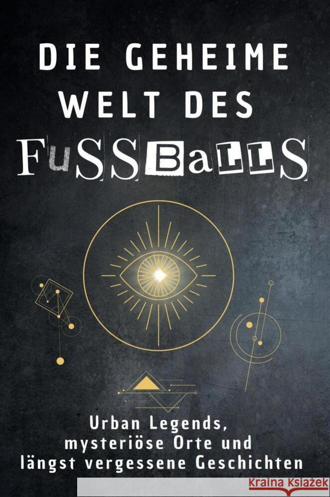 Die geheime Welt des Fußballs Günther, Elias 9783759171795