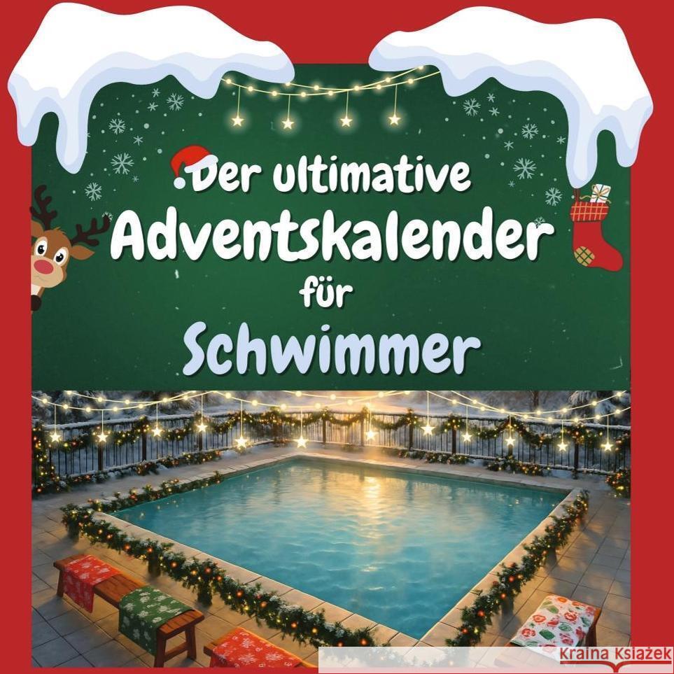Der ultimative Adventskalender für Schwimmer Meyer, Lucas 9783759184238 FlipFlop