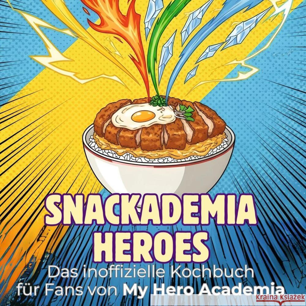 Das inoffizielle Kochbuch für Fans von My Hero Academia Koch, Ava 9783759184825