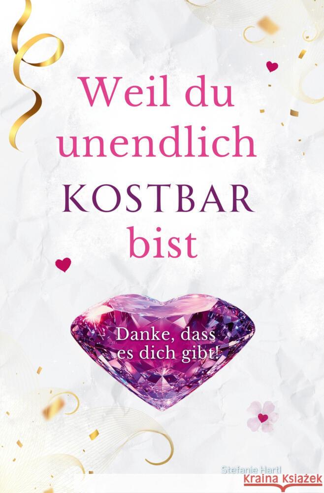 Weil du unendlich kostbar bist Hartl, Stefanie 9783759205698 via tolino media