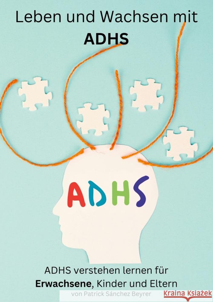 Leben und Wachsen mit ADHS Sánchez Beyrer, Patrick 9783759221568 via tolino media