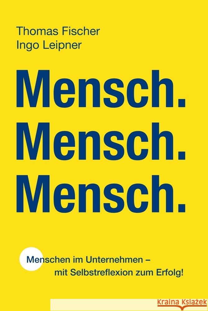 Mensch. Mensch. Mensch. Fischer, Thomas, Leipner, Ingo 9783759225887