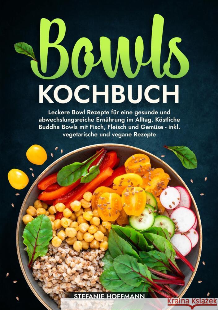 Bowls Kochbuch Hoffmann, Stefanie 9783759226341