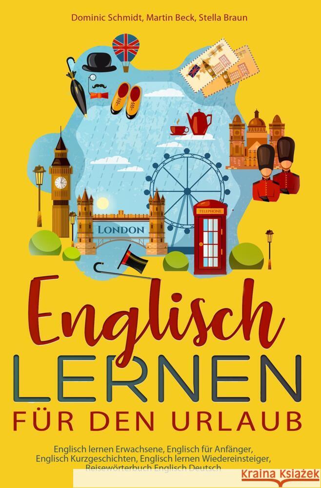 Englisch lernen für den Urlaub Schmidt, Dominic, Braun, Stella, Beck, Martin 9783759233905