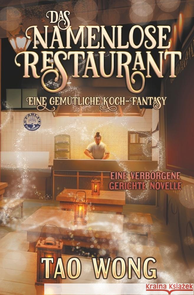 Das Namenlose Restaurant Wong, Tao 9783759234001 Starlit Publishing