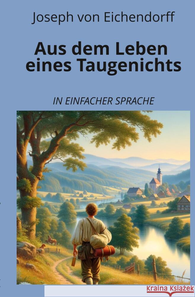 Aus dem Leben eines Taugenichts: In einfacher Sprache Eichendorff, Joseph von 9783759234773 adlima GmbH