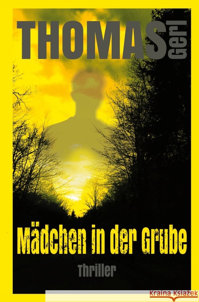 Mädchen in der Grube Gerl, Thomas 9783759234971