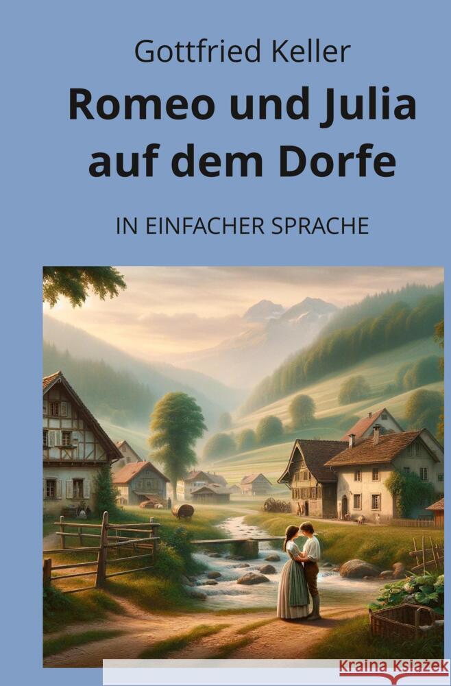 Romeo und Julia auf dem Dorfe: In Einfacher Sprache Keller, Gottfried 9783759235626 adlima GmbH