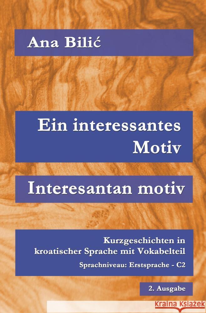 Ein interessantes Motiv / Interesantan motiv Bilic, Ana 9783759236159 via tolino media
