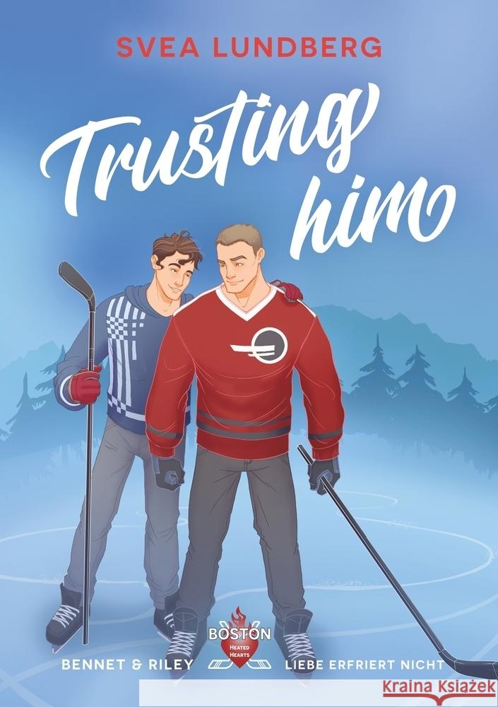 Trusting him - Liebe erfriert nicht Lundberg, Svea 9783759239457