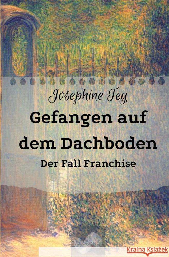 Gefangen auf dem Dachboden Tey, Josephine 9783759255501