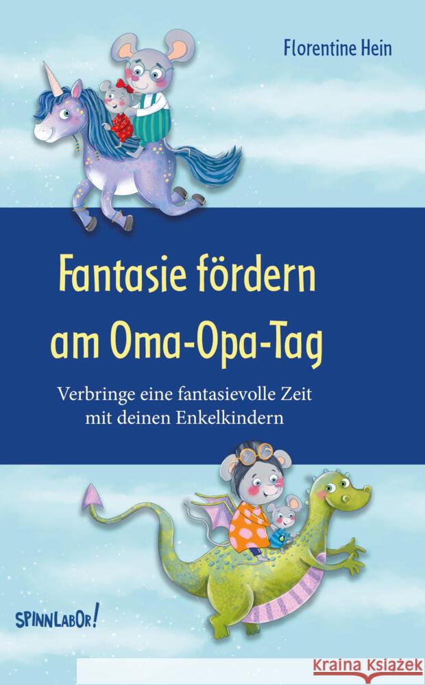 Fantasie fördern am Oma-Opa-Tag Hein, Florentine 9783759262929