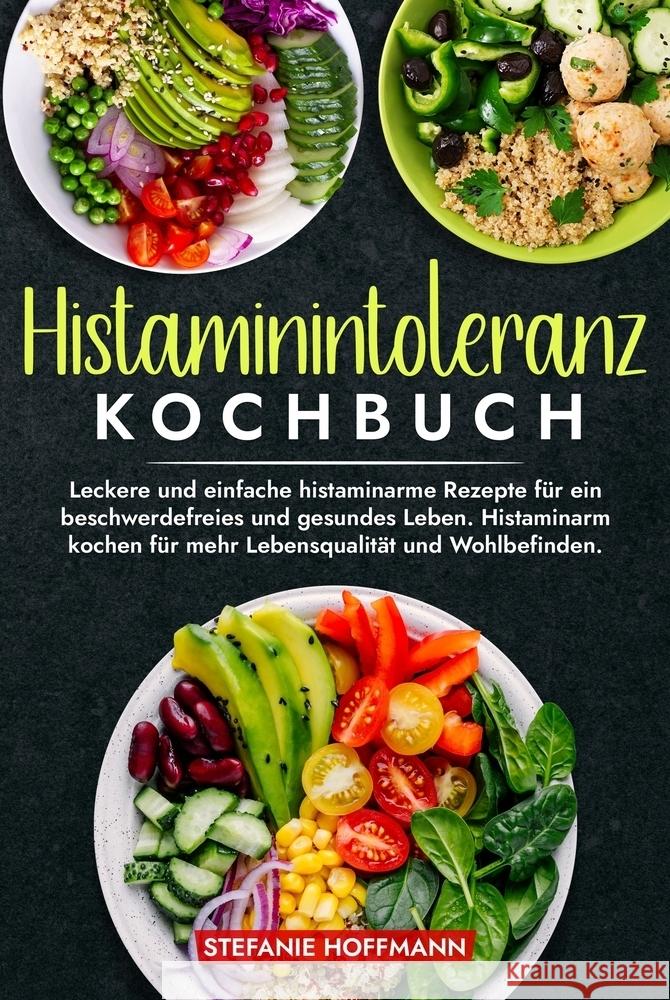 Histaminintoleranz Kochbuch Hoffmann, Stefanie 9783759264114