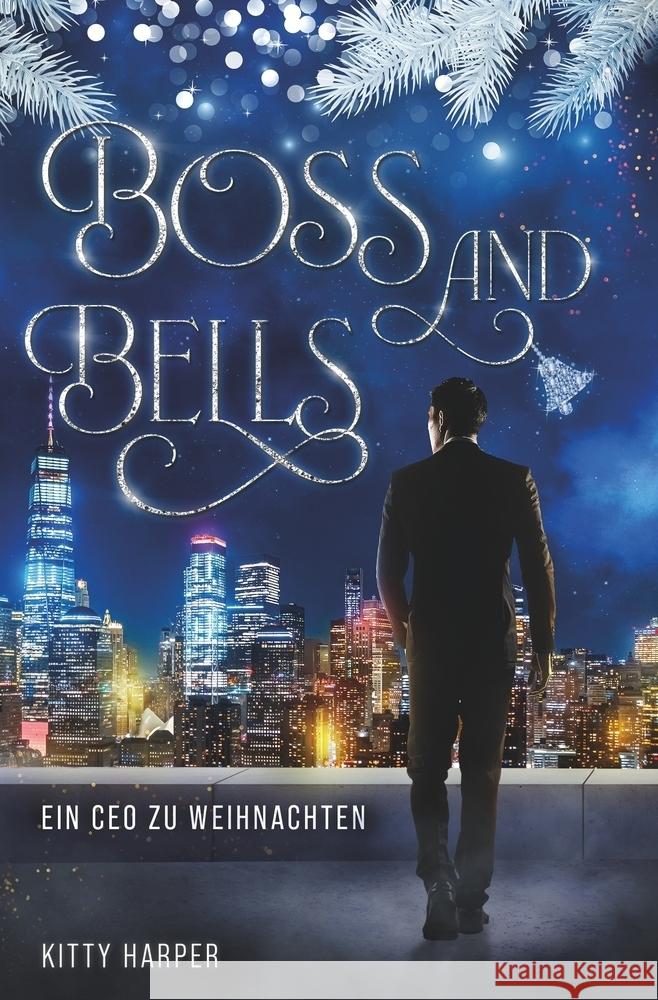 Boss and Bells: Ein CEO zu Weihnachten Harper, Kitty 9783759264541