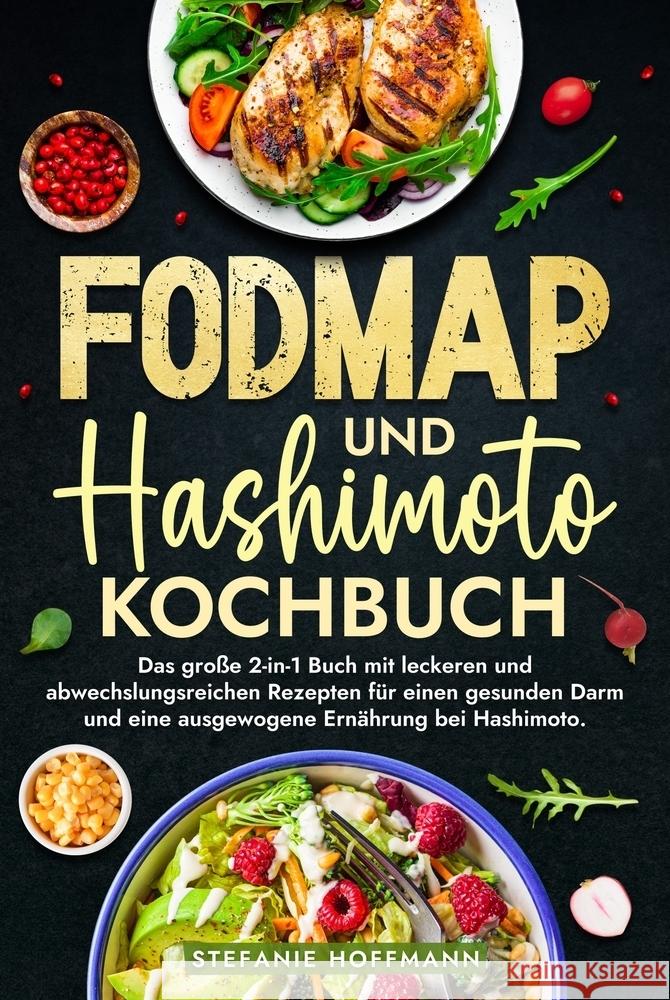 Fodmap und Hashimoto Kochbuch Hoffmann, Stefanie 9783759265630