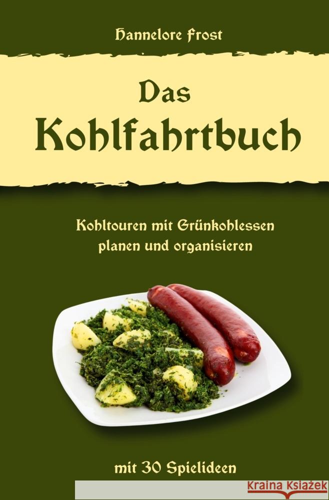 Das Kohlfahrtbuch Frost, Hannelore 9783759268457