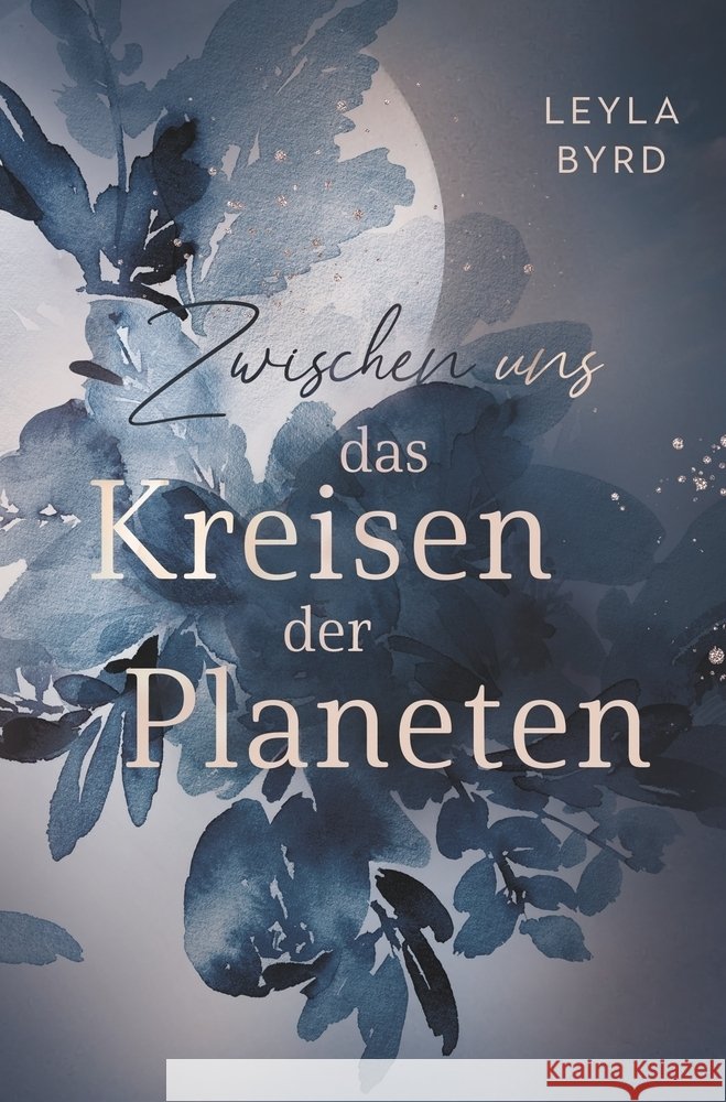 Zwischen uns das Kreisen der Planeten Byrd, Leyla 9783759270160
