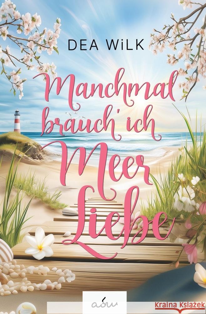 Manchmal brauch' ich Meer Liebe. WiLK, DEA 9783759276063