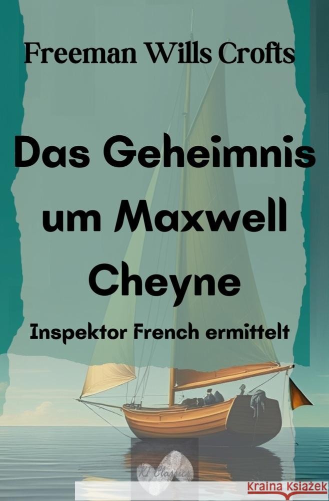 Das Geheimnis um Maxwell Cheyne Crofts, Freeman Wills, Anonymous 9783759278562