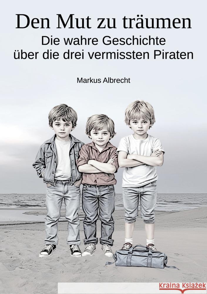 Den Mut zu träumen Albrecht, Markus 9783759279224